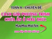 Cách giải phương trình chứa ẩn ở mẫu và bài tập vận dụng (cực hay) - Toán 8